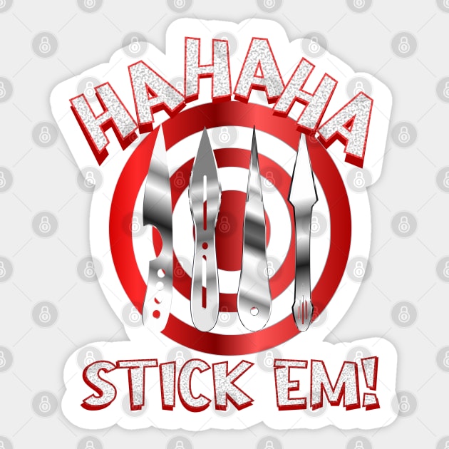 HA HA HA STICKEM! assorted Throwing Knives + Target Sticker by geodesyn